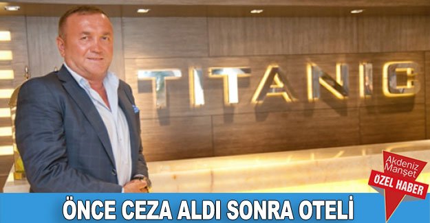 once ceza aldi sonra oteli ozel haber antalya haberleri once ceza aldi sonra oteli ozel haber antalya haberleri