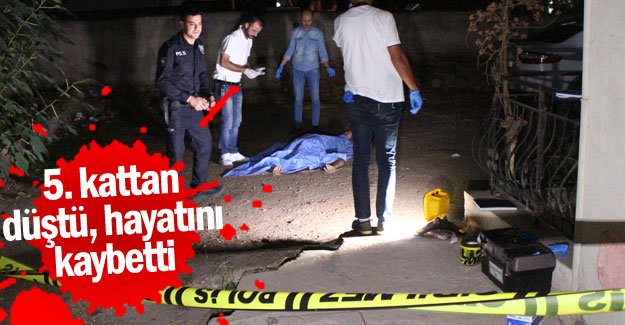5. kattan düştü, hayatını kaybetti