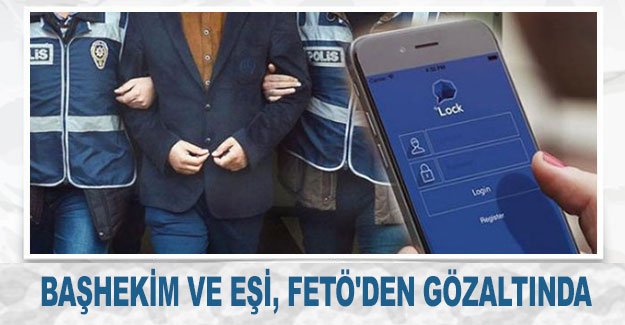Alanya'da başhekim ve eşi, FETÖ'den gözaltında