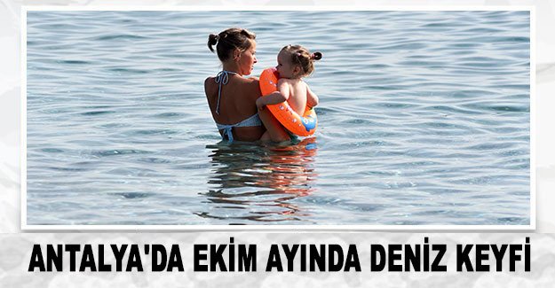 Antalya'da ekim ayında deniz keyfi