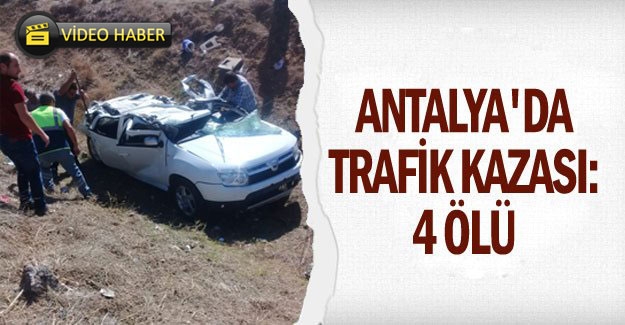 Antalya'da trafik kazası: 4 ölü