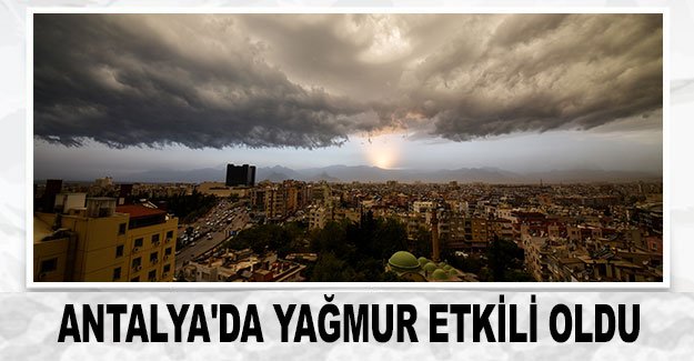 Antalya'da yağmur etkili oldu