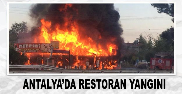 Antalya’da restoran yangını