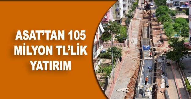 ASAT’tan 105 milyon TL’lik yatırım
