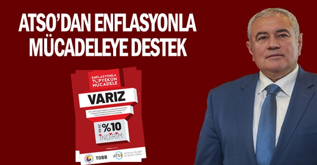 ATSO’dan Enflasyonla Mücadeleye Destek