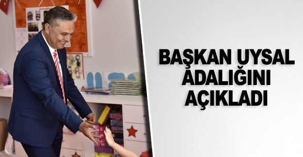 Başkan Uysal adalığını açıkladı