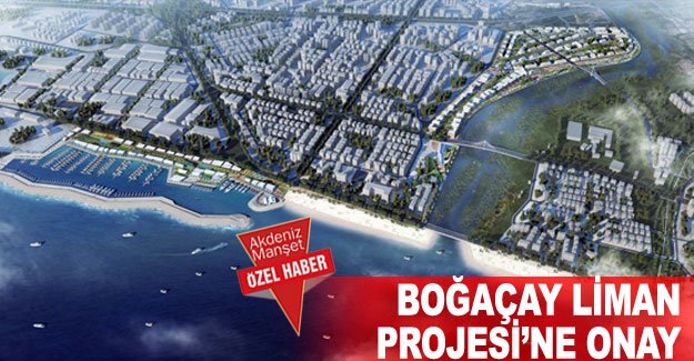 Boğaçay Liman Projesi’ne onay