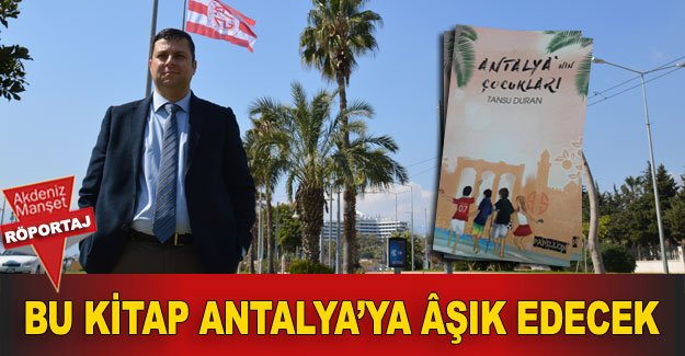 BU KİTAP ANTALYA’YA ÂŞIK EDECEK