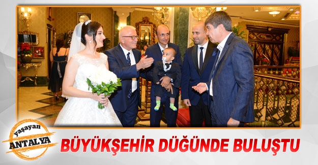 Büyükşehir düğünde buluştu