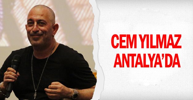 Cem Yılmaz Antalya’da