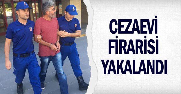 Cezaevi firarisi yakalandı