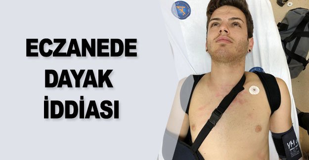 Eczanede dayak iddiası