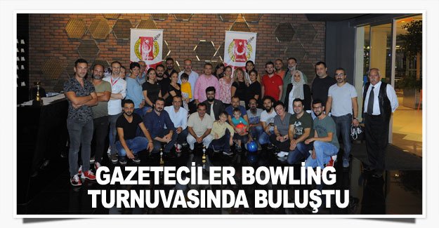 Gazeteciler bowling turnuvasında buluştu