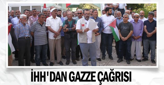 İHH'dan Gazze çağrısı