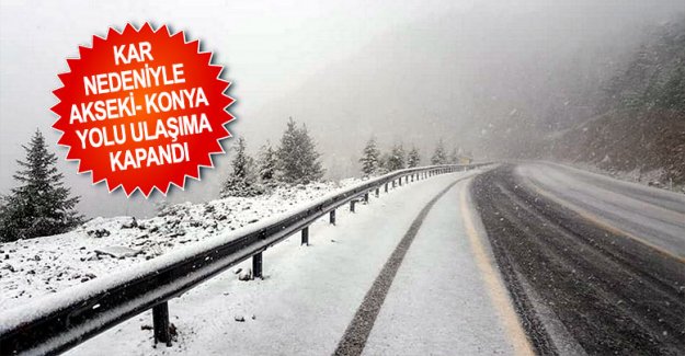 Kar nedeniyle Akseki- Konya yolu ulaşıma kapandı
