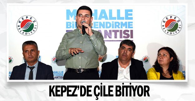 Kepez’de çile bitiyor