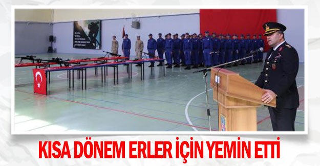 Kısa dönem erler için yemin etti