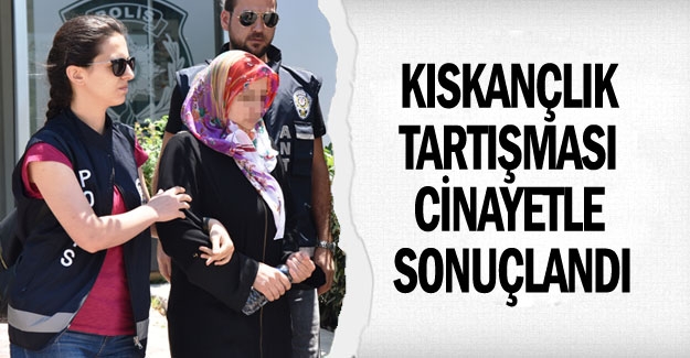 Kıskançlık tartışması cinayetle sonuçlandı