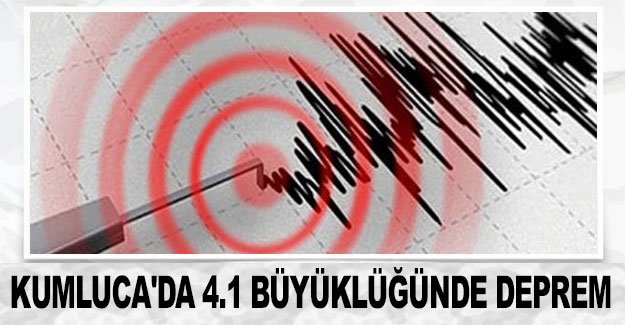 Kumluca'da 4.1 büyüklüğünde deprem