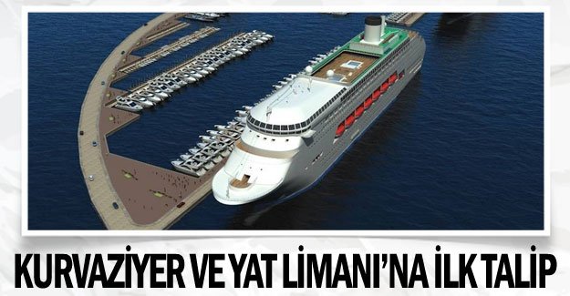 Kurvaziyer ve Yat Limanı’na ilk talip