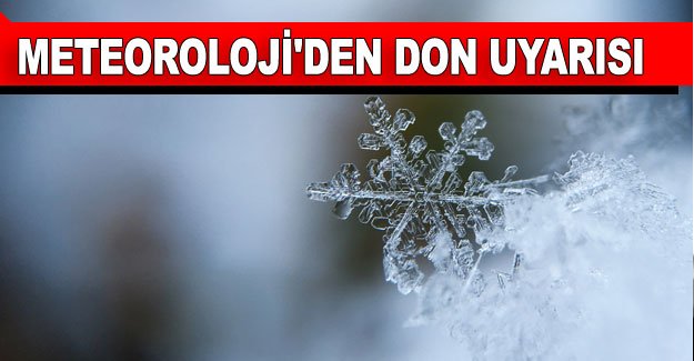 Meteoroloji'den don uyarısı