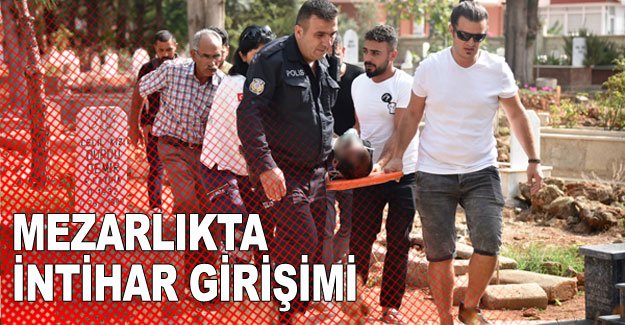 Mezarlıkta intihar girişimi