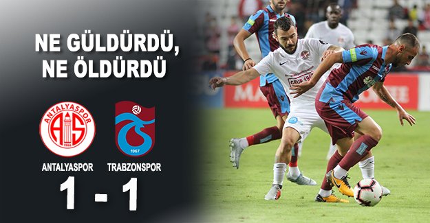 Ne güldürdü, ne öldürdü