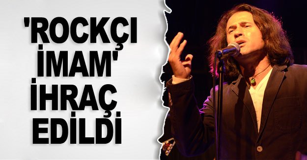'Rockçı imam' meslekten ihraç edildi