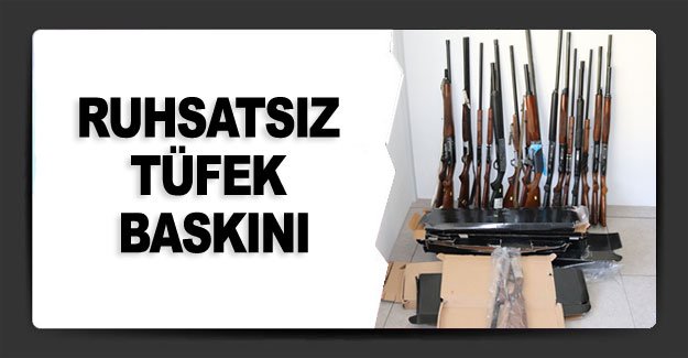 Ruhsatsız tüfek baskını