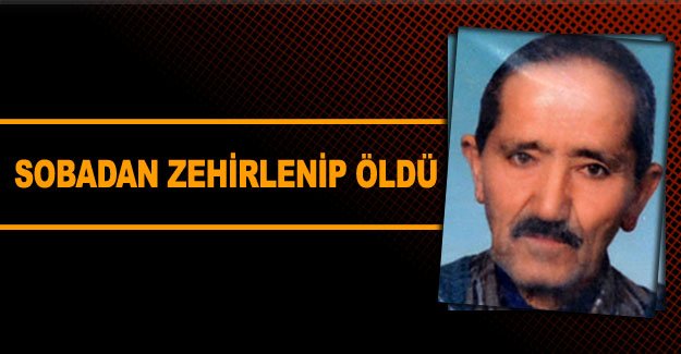 Sobadan zehirlenip öldü