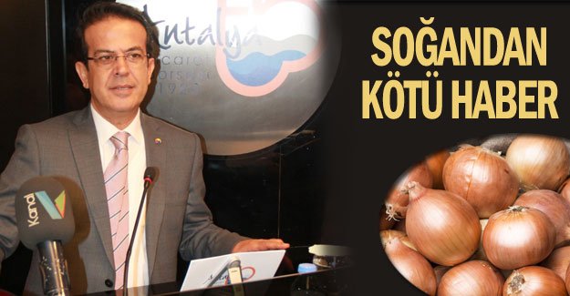 Soğandan kötü haber