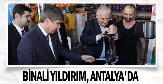 TBMM Başkanı Binali Yıldırım, Antalya'da