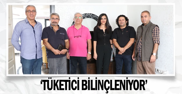 ‘Tüketici bilinçleniyor’