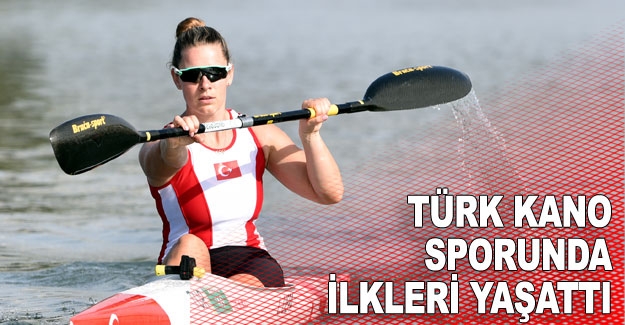 Türk kano sporunda ilkleri yaşattı