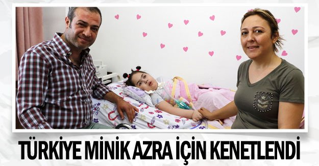 Türkiye minik Azra için kenetlendi