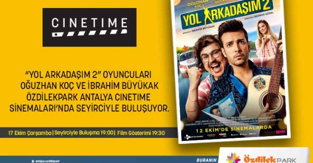 ‘Yol Arkadaşım 2’ galası ÖzdilekPark’ta