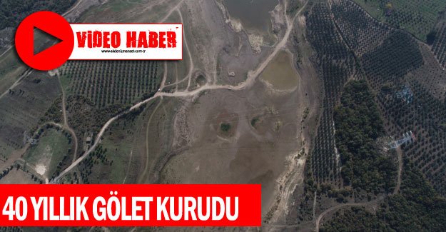 40 yıllık gölet kurudu