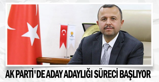 AK Parti'de aday adaylığı süreci başlıyor