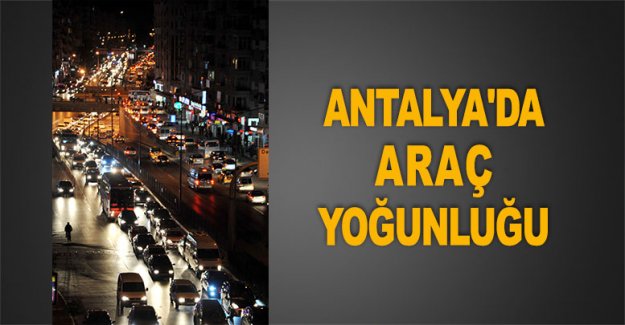 Antalya'da araç yoğunluğu