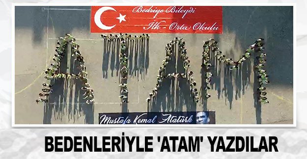 Bedenleriyle 'Atam' yazdılar
