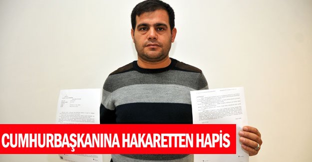 Cumhurbaşkanına hakaretten hapis