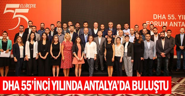 DHA 55’inci yılında Antalya’da buluştu