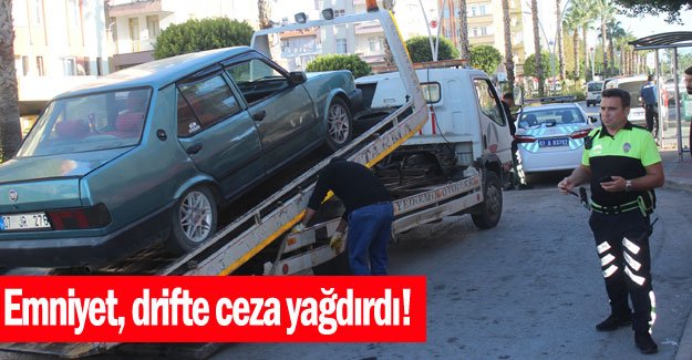 Emniyet, drifte ceza yağdırdı!