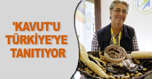 'Kavut'u Türkiye'ye tanıtıyor