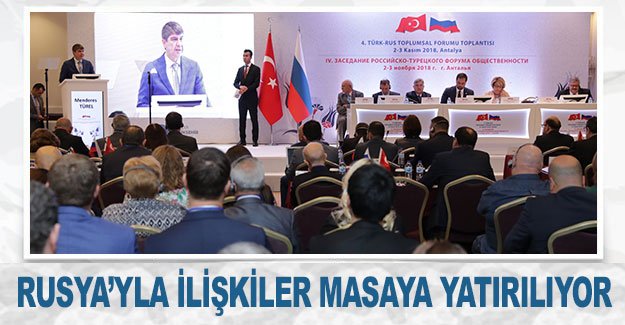 Rusya’yla ilişkiler masaya yatırılıyor