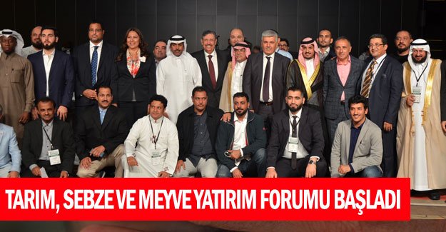Tarım, Sebze ve Meyve Yatırım Forumu başladı