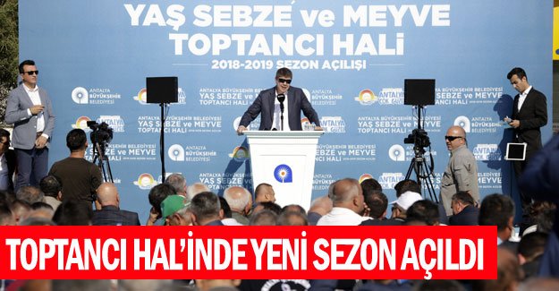 Toptancı Hal’inde yeni sezon açıldı