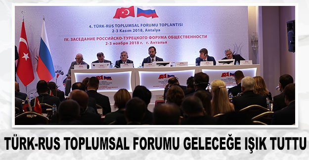Türk-Rus Toplumsal Forumu geleceğe ışık tuttu