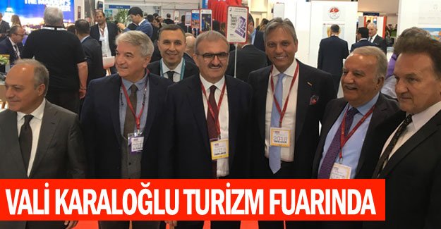 Vali Karaloğlu turizm fuarında