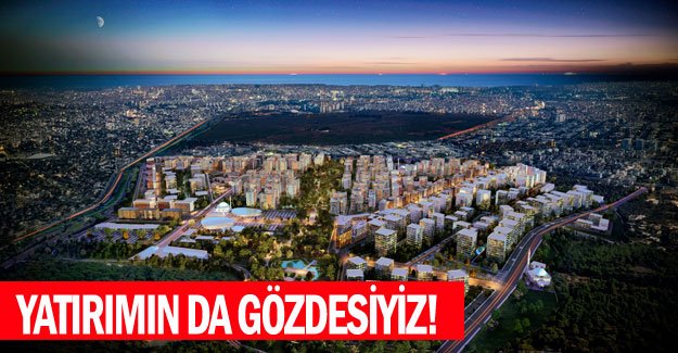 Yatırımın da gözdesiyiz!